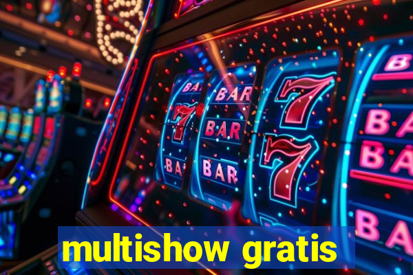 multishow gratis